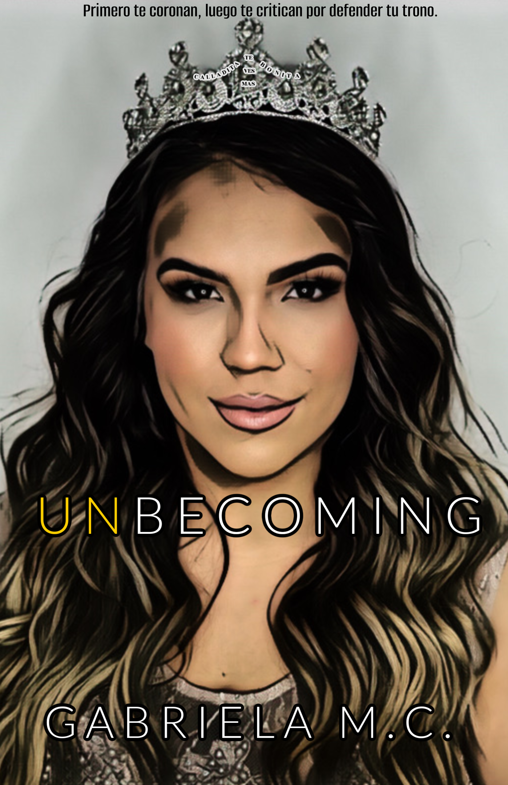 Unbecoming cover with Gabriela wearing a crown- Her second book.